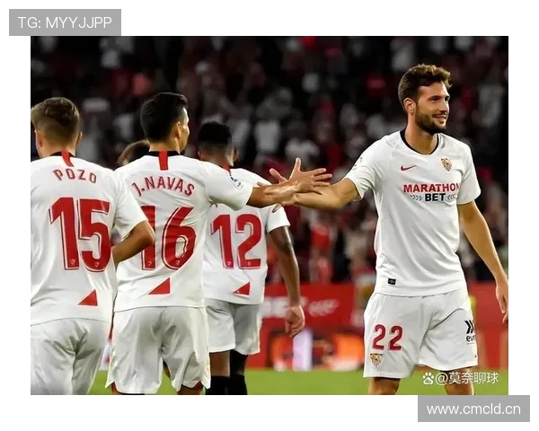 塞维利亚复兴豪强前景,当前赛季稳定性面临考验 塞维利亚复兴豪强前景,当前赛季稳定性面临考验